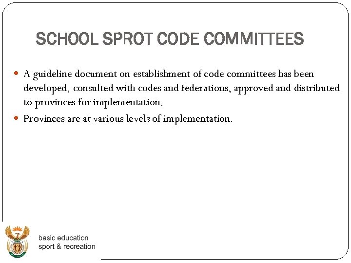 SCHOOL SPROT CODE COMMITTEES A guideline document on establishment of code committees has been