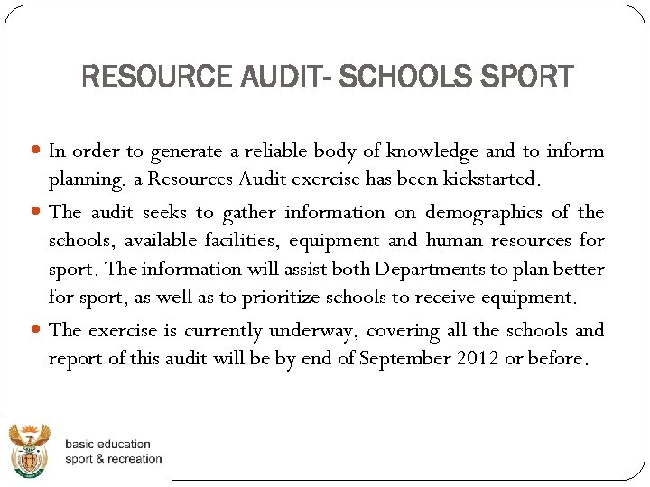 RESOURCE AUDIT- SCHOOLS SPORT In order to generate a reliable body of knowledge and