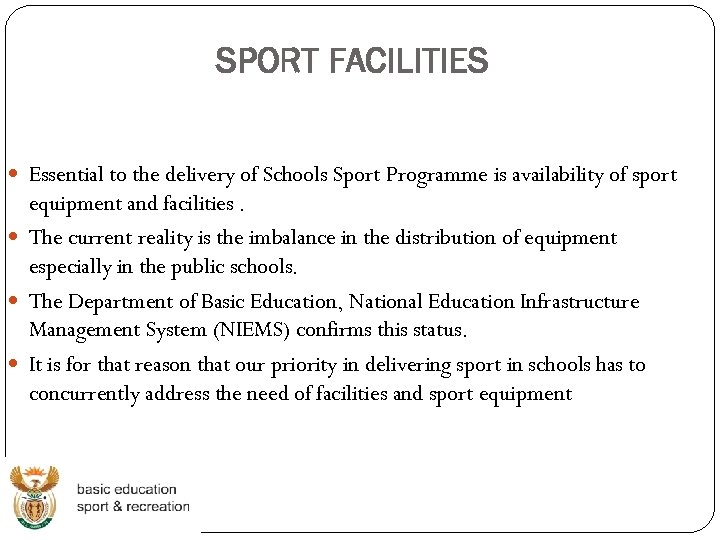 SPORT FACILITIES Essential to the delivery of Schools Sport Programme is availability of sport