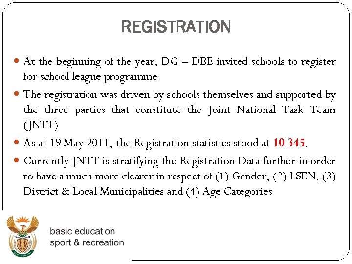 REGISTRATION At the beginning of the year, DG – DBE invited schools to register
