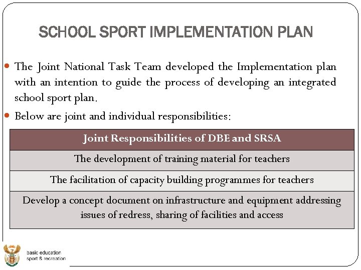 SCHOOL SPORT IMPLEMENTATION PLAN The Joint National Task Team developed the Implementation plan with