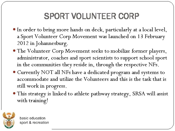 SPORT VOLUNTEER CORP In order to bring more hands on deck, particularly at a