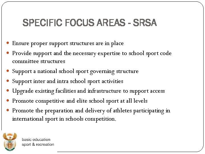 SPECIFIC FOCUS AREAS - SRSA Ensure proper support structures are in place Provide support