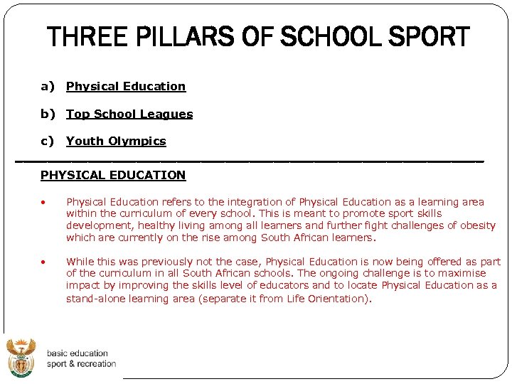 THREE PILLARS OF SCHOOL SPORT a) Physical Education b) Top School Leagues c) Youth
