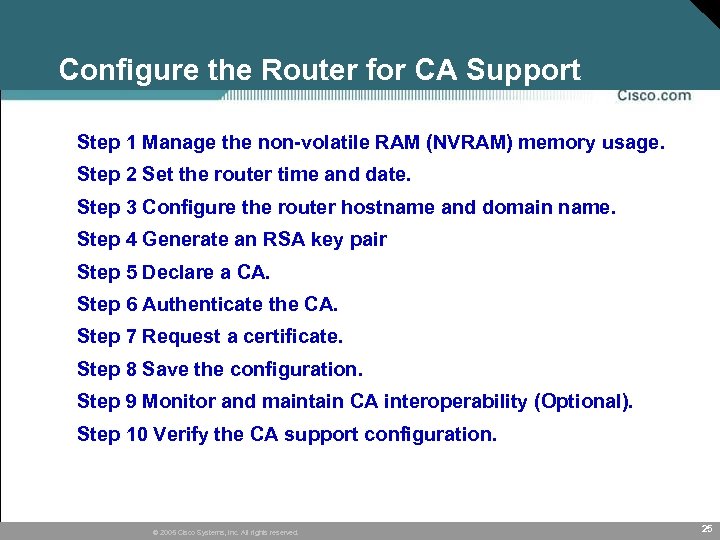 Configure the Router for CA Support • Step 1 Manage the non-volatile RAM (NVRAM)