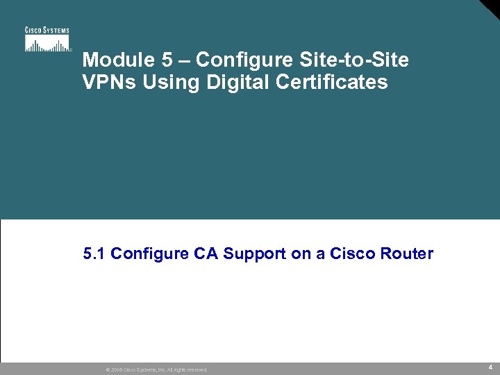 Module 5 – Configure Site-to-Site VPNs Using Digital Certificates 5. 1 Configure CA Support