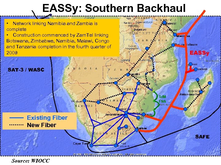 EASSy: Southern Backhaul • Network linking Namibia and Zambia is complete • Construction commenced