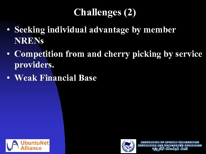 Challenges (2) • Seeking individual advantage by member NRENs • Competition from and cherry