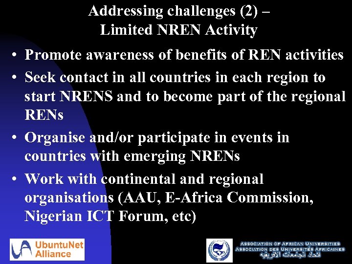 Addressing challenges (2) – Limited NREN Activity • Promote awareness of benefits of REN