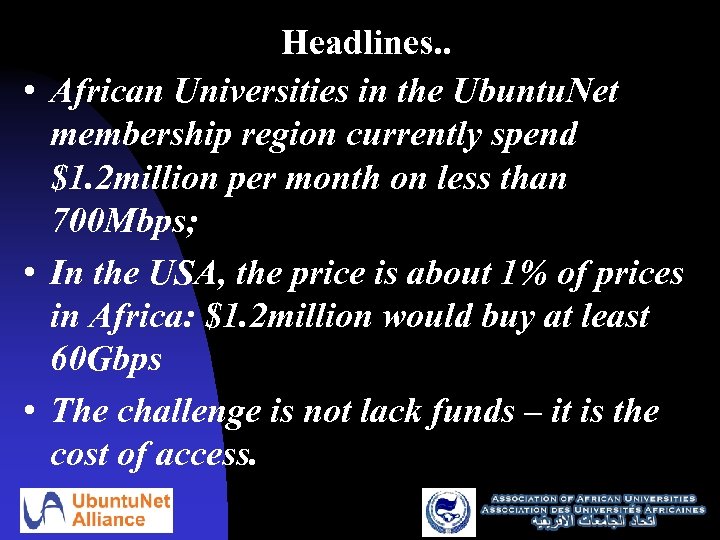 Headlines. . • African Universities in the Ubuntu. Net membership region currently spend $1.