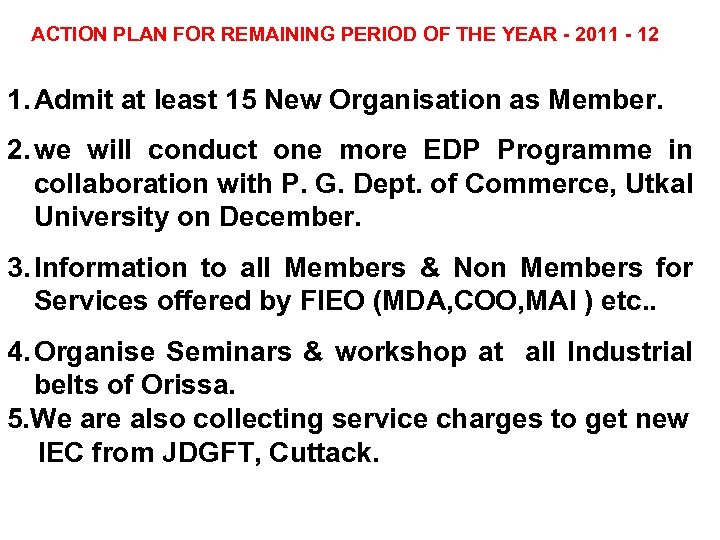 ACTION PLAN FOR REMAINING PERIOD OF THE YEAR - 2011 - 12 1. Admit