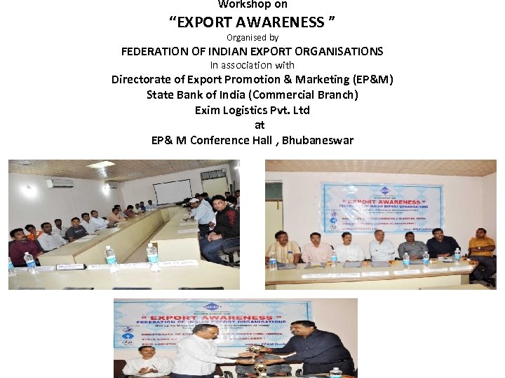 Workshop on “EXPORT AWARENESS ” Organised by FEDERATION OF INDIAN EXPORT ORGANISATIONS In association