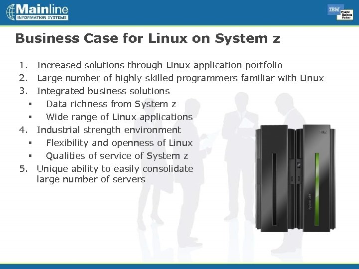 Business Case for Linux on System z 1. 2. 3. § § 4. §