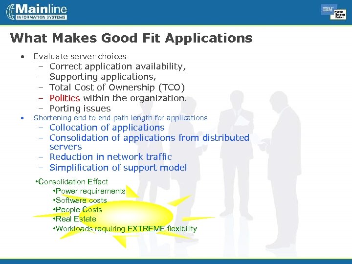 What Makes Good Fit Applications • Evaluate server choices • Shortening end to end