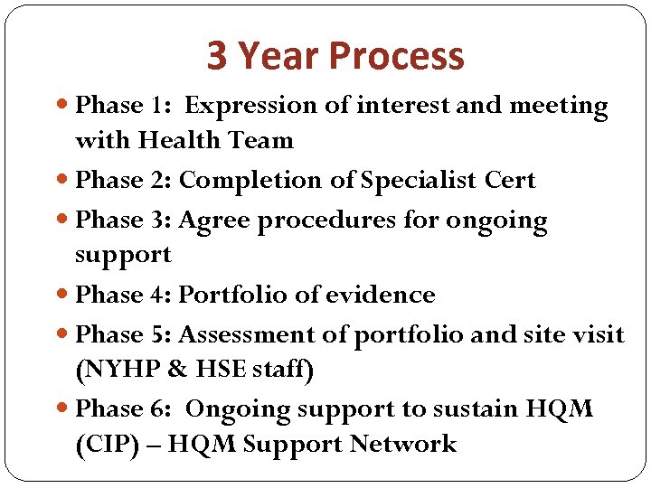 3 Year Process Phase 1: Expression of interest and meeting with Health Team Phase