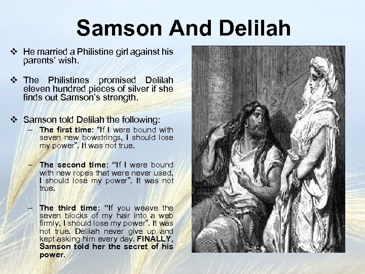 Samson And Delilah v He married a Philistine girl against his parents’ wish. v