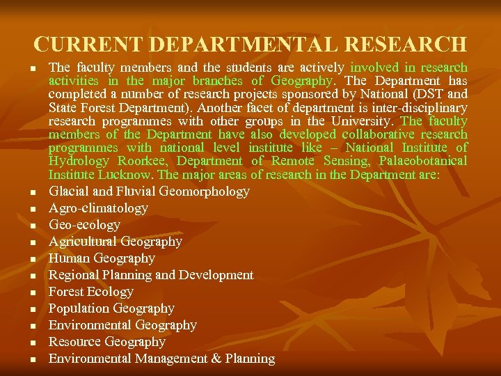 CURRENT DEPARTMENTAL RESEARCH n n n The faculty members and the students are actively