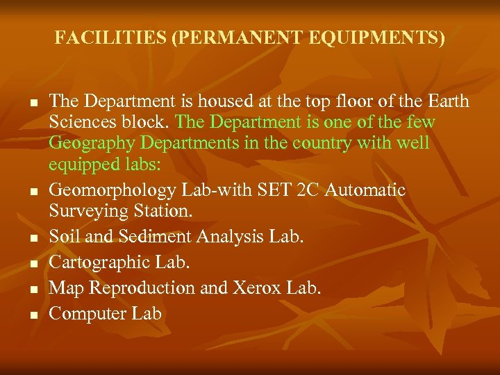 FACILITIES (PERMANENT EQUIPMENTS) n n n The Department is housed at the top floor