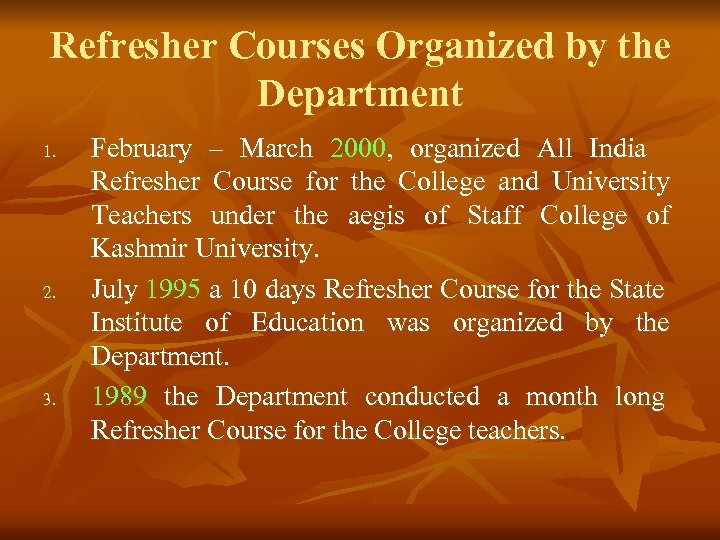 Refresher Courses Organized by the Department 1. 2. 3. February – March 2000, organized