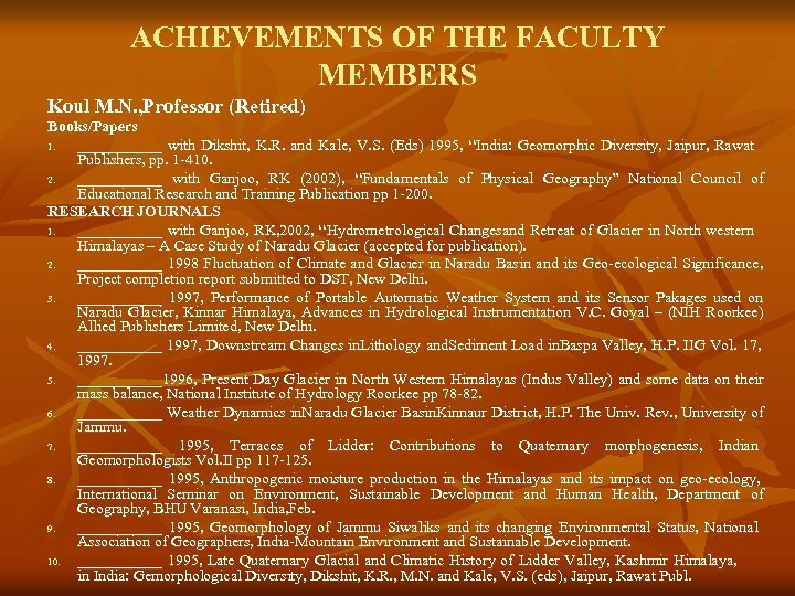 ACHIEVEMENTS OF THE FACULTY MEMBERS Koul M. N. , Professor (Retired) Books/Papers 1. ______