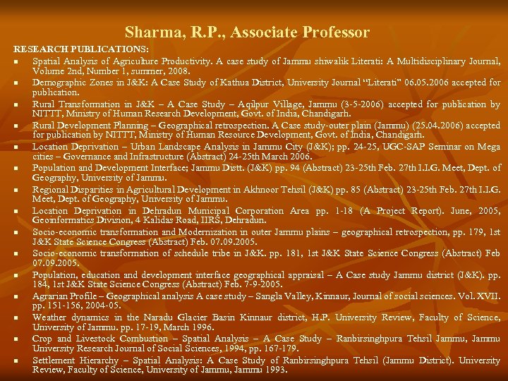 Sharma, R. P. , Associate Professor RESEARCH PUBLICATIONS: n Spatial Analysis of Agriculture Productivity.