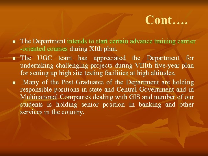 Cont…. n n n The Department intends to start certain advance training carrier -oriented