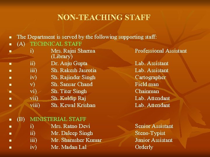NON-TEACHING STAFF n n n n The Department is served by the following supporting