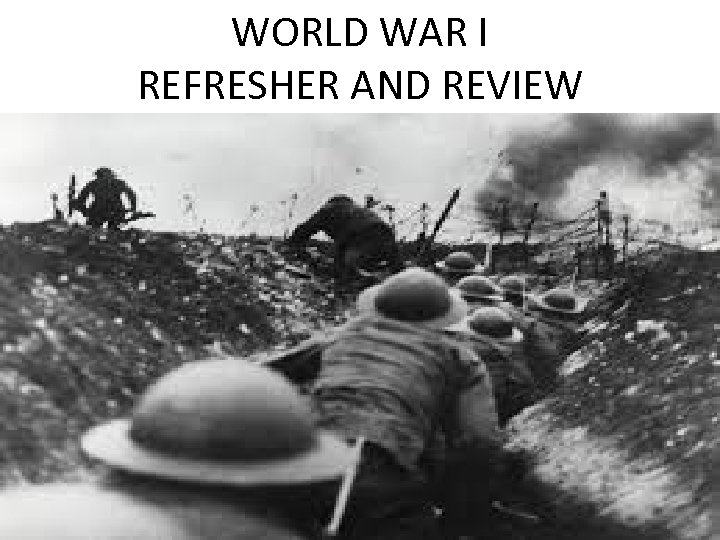 WORLD WAR I REFRESHER AND REVIEW 