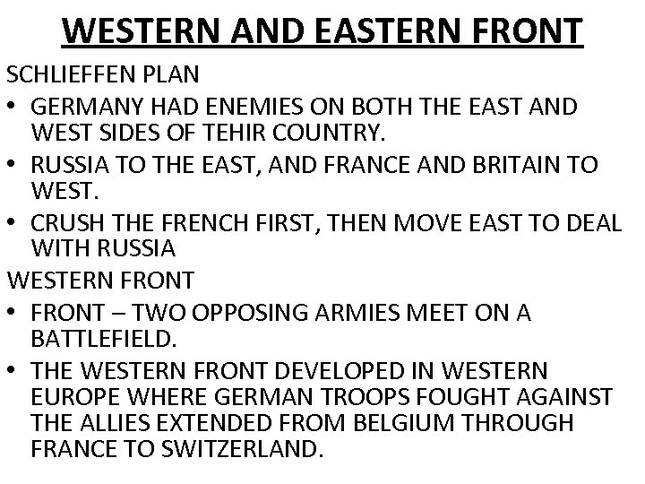 WESTERN AND EASTERN FRONT SCHLIEFFEN PLAN • GERMANY HAD ENEMIES ON BOTH THE EAST