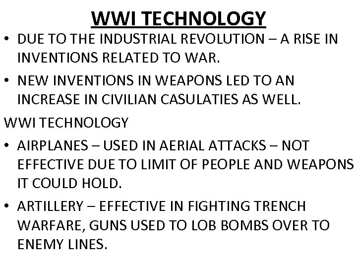 WWI TECHNOLOGY • DUE TO THE INDUSTRIAL REVOLUTION – A RISE IN INVENTIONS RELATED