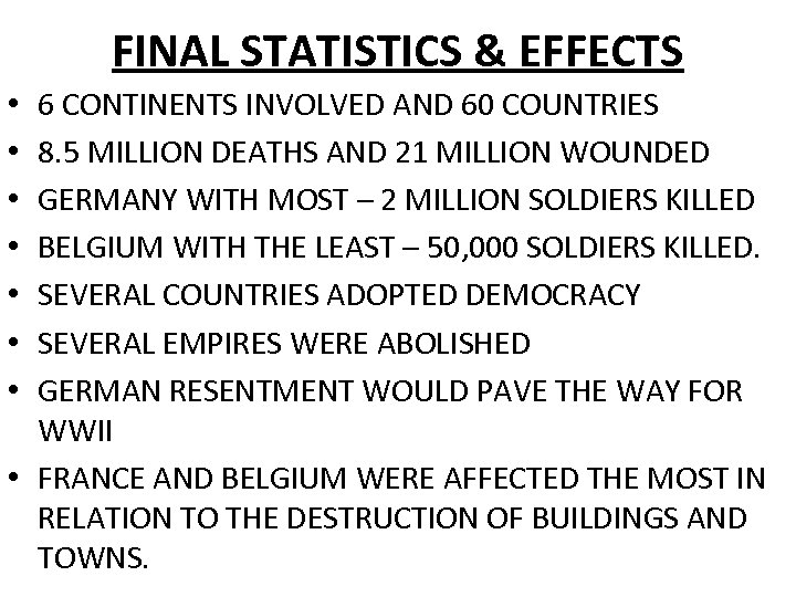 FINAL STATISTICS & EFFECTS 6 CONTINENTS INVOLVED AND 60 COUNTRIES 8. 5 MILLION DEATHS