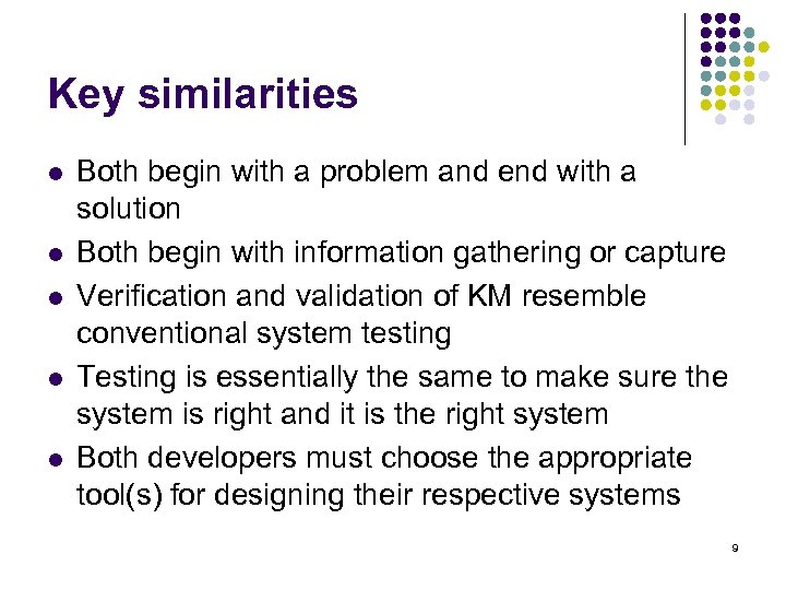 Key similarities l l l Both begin with a problem and end with a