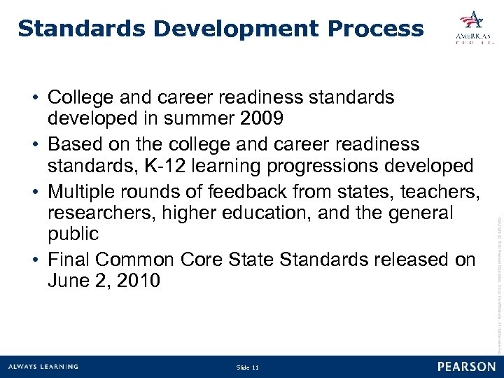 Standards Development Process Slide 11 Copyright © 2010 Pearson Education, Inc. or its affiliate(s).