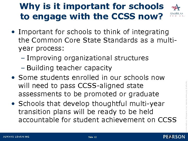 Why is it important for schools to engage with the CCSS now? Slide 12