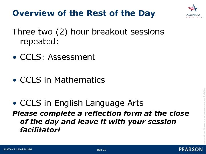 Overview of the Rest of the Day Three two (2) hour breakout sessions repeated: