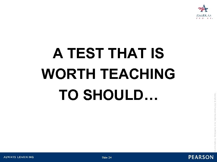 Slide 24 Copyright © 2010 Pearson Education, Inc. or its affiliate(s). All rights reserved.