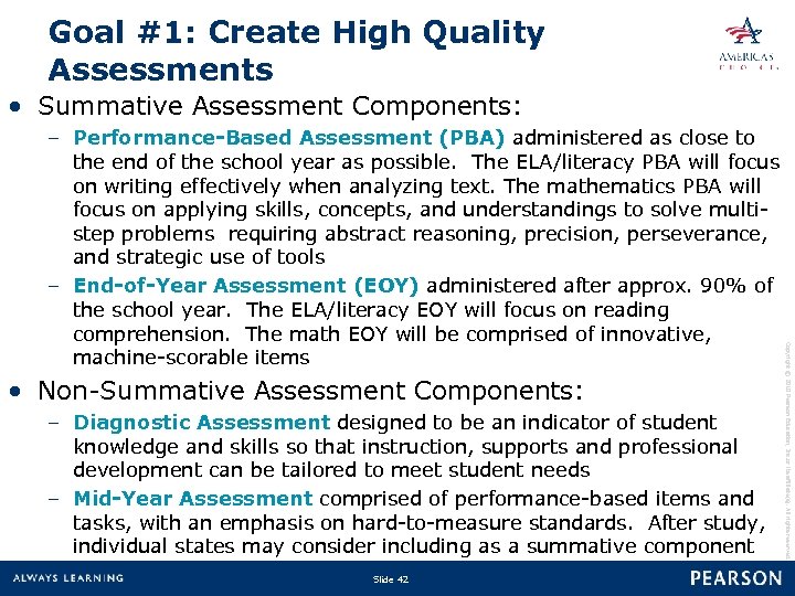 Goal #1: Create High Quality Assessments • Summative Assessment Components: • Non-Summative Assessment Components: