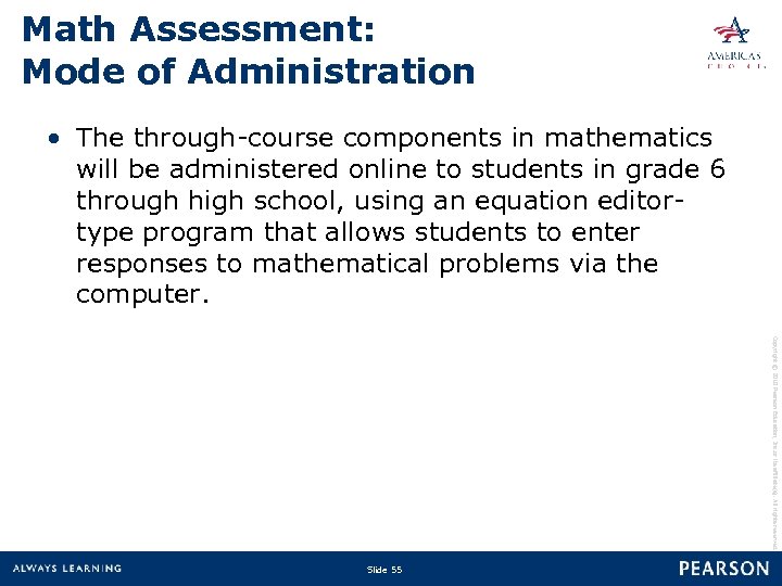 Math Assessment: Mode of Administration • The through-course components in mathematics will be administered