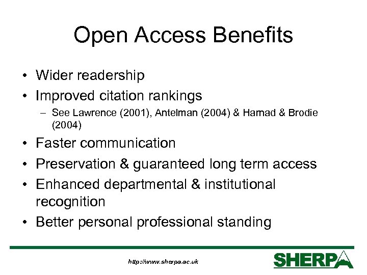 Open Access Benefits • Wider readership • Improved citation rankings – See Lawrence (2001),