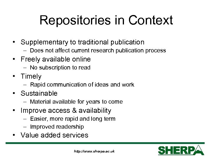 Repositories in Context • Supplementary to traditional publication – Does not affect current research