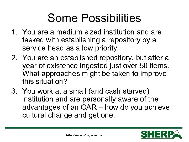 Some Possibilities 1. You are a medium sized institution and are tasked with establishing