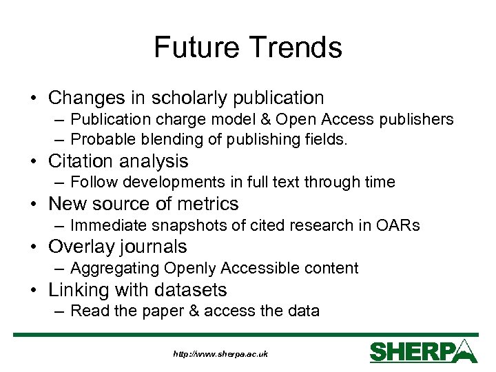 Future Trends • Changes in scholarly publication – Publication charge model & Open Access