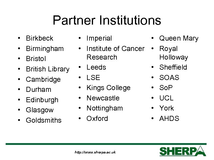 Partner Institutions • • • Birkbeck Birmingham Bristol British Library Cambridge Durham Edinburgh Glasgow