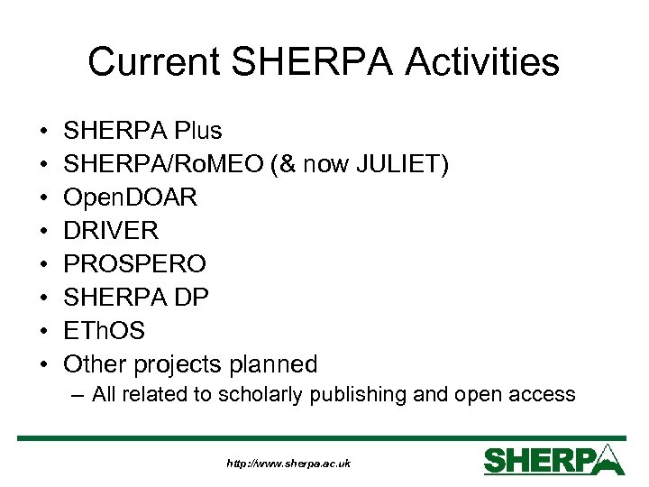 Current SHERPA Activities • • SHERPA Plus SHERPA/Ro. MEO (& now JULIET) Open. DOAR