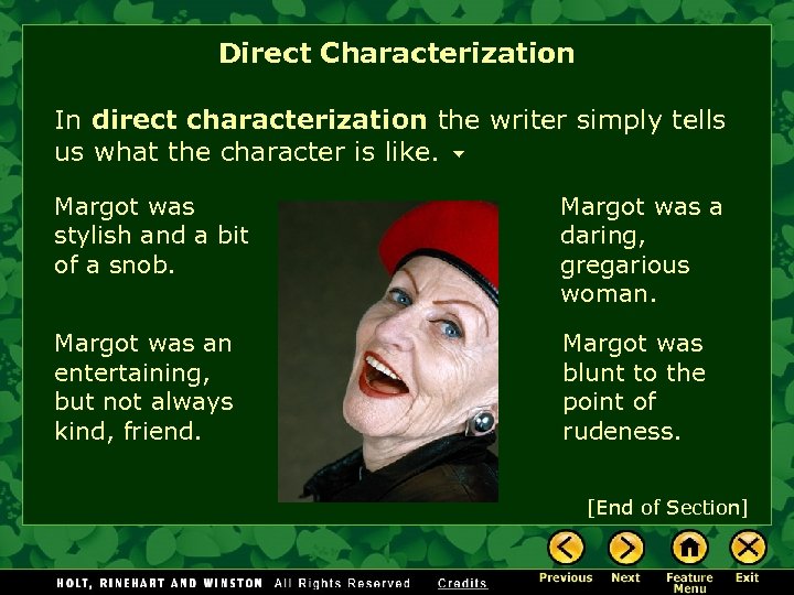 Direct Characterization In direct characterization the writer simply tells us what the character is