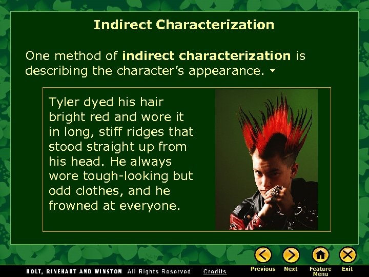 Indirect Characterization One method of indirect characterization is describing the character’s appearance. Tyler dyed