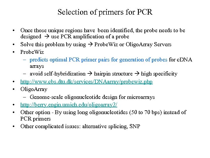 Selection of primers for PCR • Once those unique regions have been identified, the