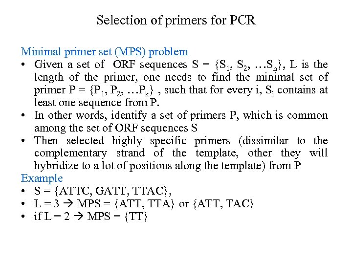 Selection of primers for PCR Minimal primer set (MPS) problem • Given a set