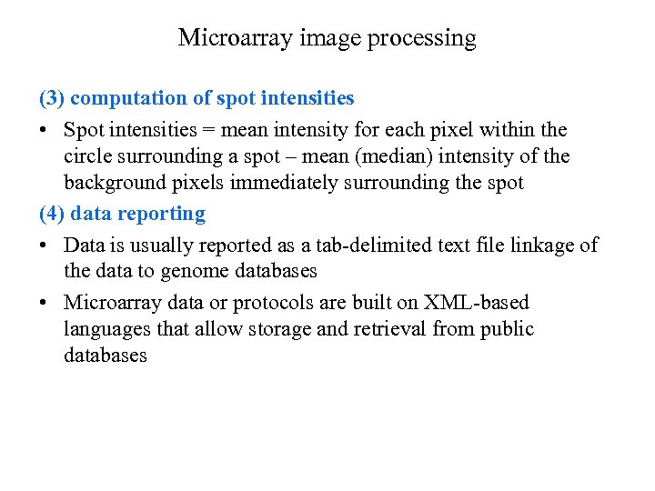 Microarray image processing (3) computation of spot intensities • Spot intensities = mean intensity