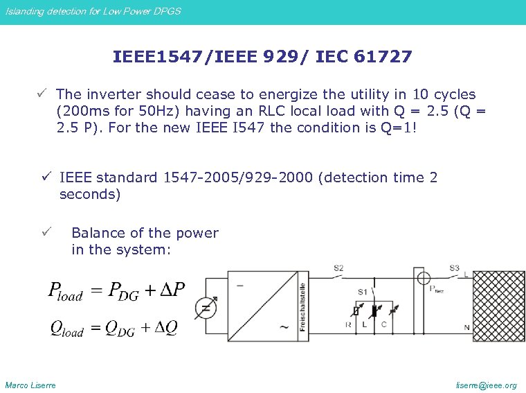 Islanding detection for Low Power DPGS IEEE 1547/IEEE 929/ IEC 61727 ü The inverter